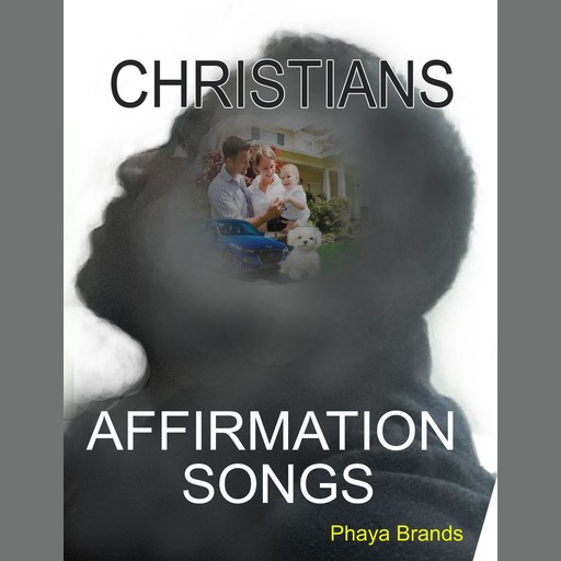 Christians Affirmation Songs, PHAYA BRANDS