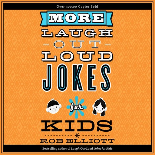 More Laugh-Out-Loud Jokes for Kids, Rob Elliott