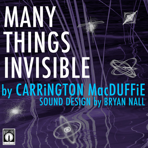 Many Things Invisible, Carrington MacDuffie