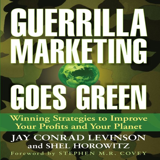 Guerrilla Marketing Goes Green, Jay Levinson, Shel Horowitz