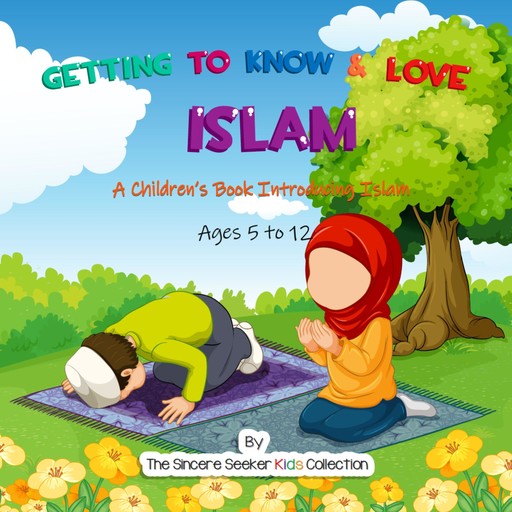 Getting to Know & Love Islam, The Sincere Seeker Collection