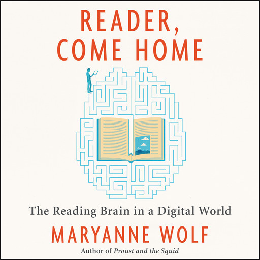 Reader, Come Home, Maryanne Wolf