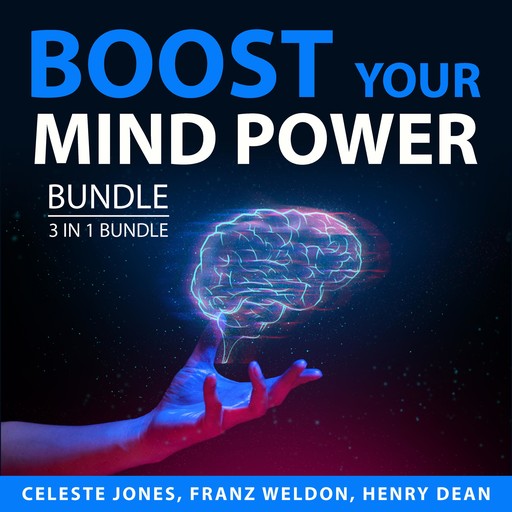 Boost Your Mind Power Bundle, 3 in 1 Bundle, Celeste Jones, Henry Dean, Franz Weldon