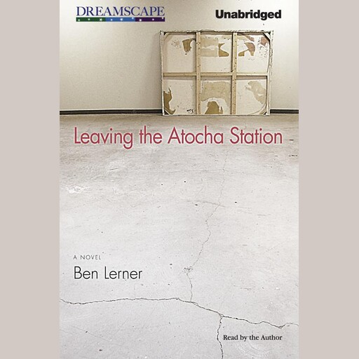 Leaving the Atocha Station, Ben Lerner