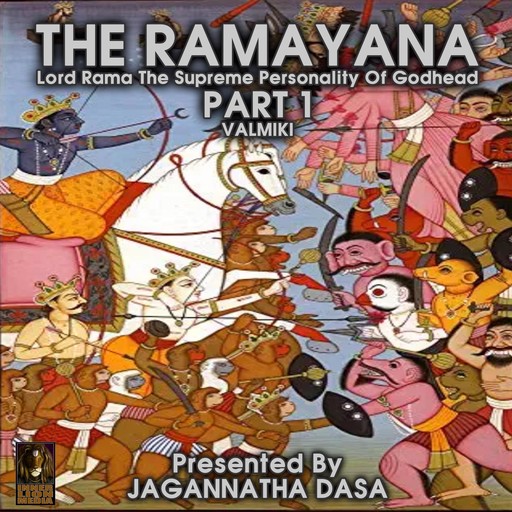 The Ramayana Lord Rama The Supreme Personality Of Godhead - Part 1, Valmiki