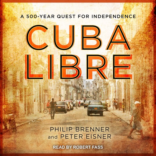 Cuba Libre, Peter Eisner, Philip Brenner