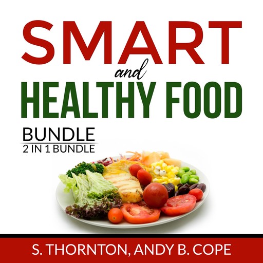 Smart and Healthy Food Bundle, 2 in 1 Bundle: Nutrient Power and Genius Foods, Thornton, and Andy B. Cope