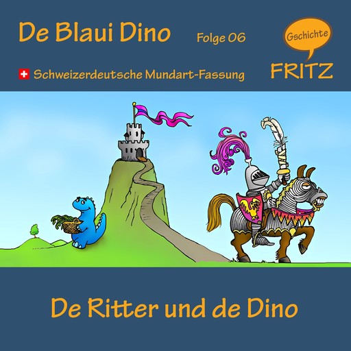 De Ritter und de Dino, Gschichtefritz