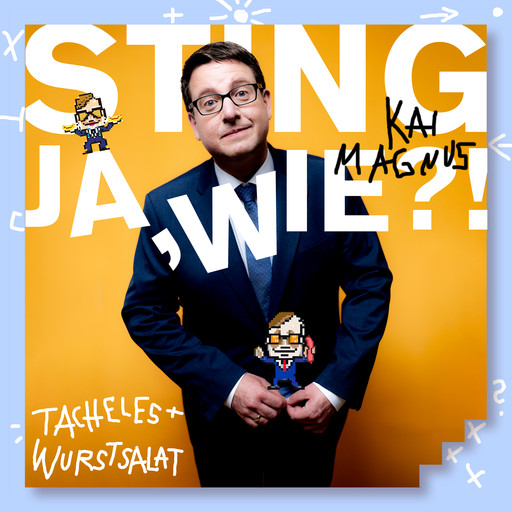 JA,WIE?! Tacheles und Wurstsalat, Kai Magnus Sting