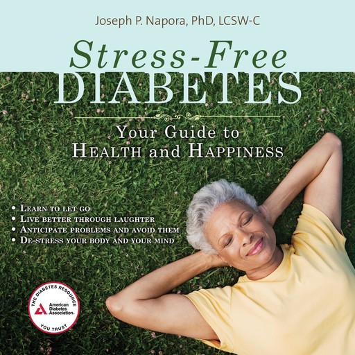 Stress-Free Diabetes, Joseph P. Napora, LCSW-C