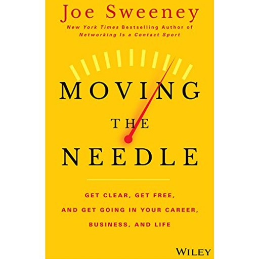 Moving the Needle, Mike Yorkey, Joe Sweeney