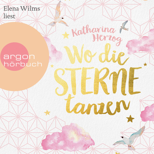 Wo die Sterne tanzen (Ungekürzte Lesung), Katharina Herzog