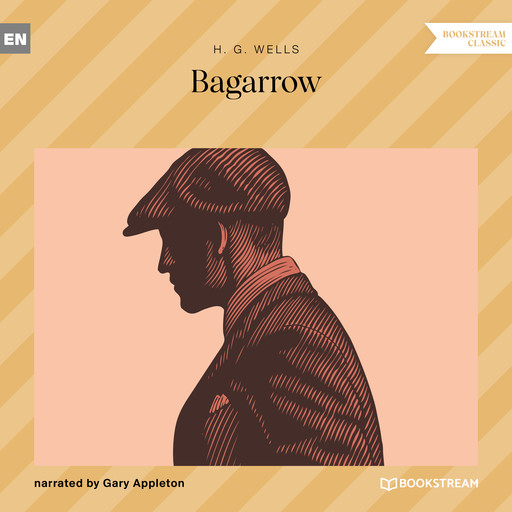 Bagarrow (Unabridged), Herbert Wells