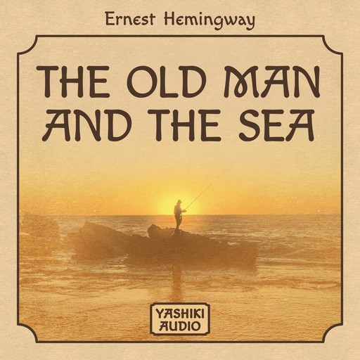 The Old Man And The Sea, Ernest Hemingway