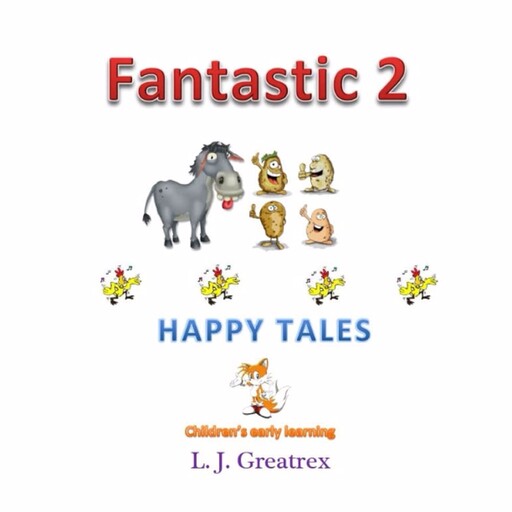 Fantastic 2 Happy Tales, L.J. Greatrex