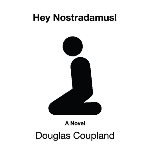 Hey Nostradamus!, Douglas Coupland