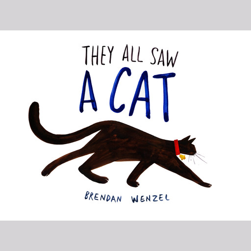 They All Saw a Cat, Brendan Wenzel