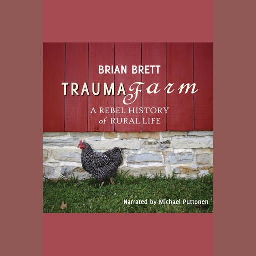 Trauma Farm, Brian Brett