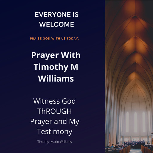 Prayer With Timothy M Williams, Timothy Williams