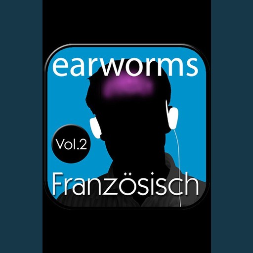 Französisch Volume 2, Earworms Learning