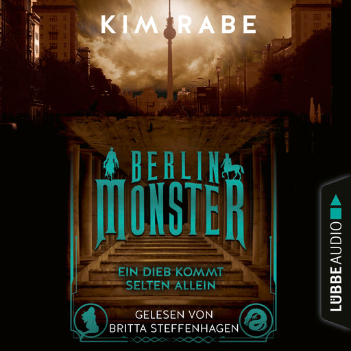 Berlin Monster - Ein Dieb kommt selten allein - Die Monster von Berlin-Reihe, Teil 2 (Ungekürzt), Kim Rabe