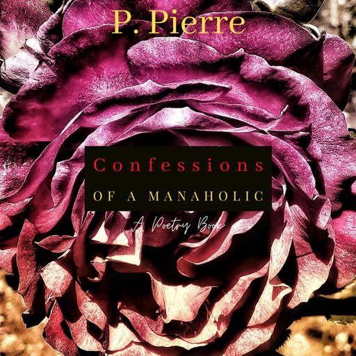 Confessions of a MANAHOLIC, Pierre