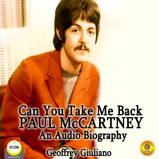 Can You Take Me Back: Paul McCartney - An Audio Biography, Geoffrey Giuliano