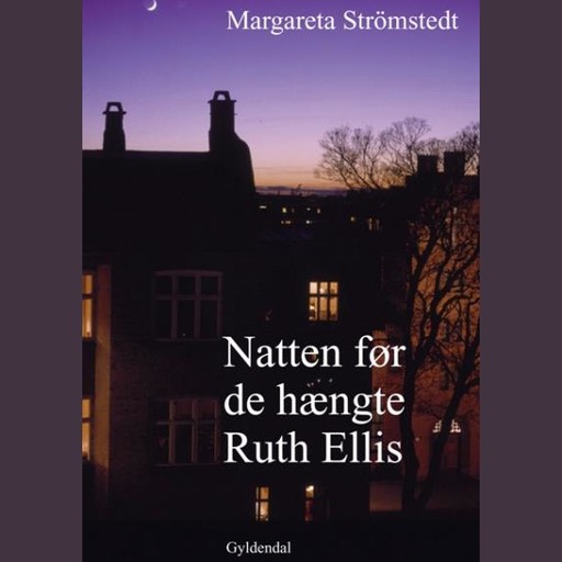 Natten før de hængte Ruth Ellis, Margareta Strömstedt