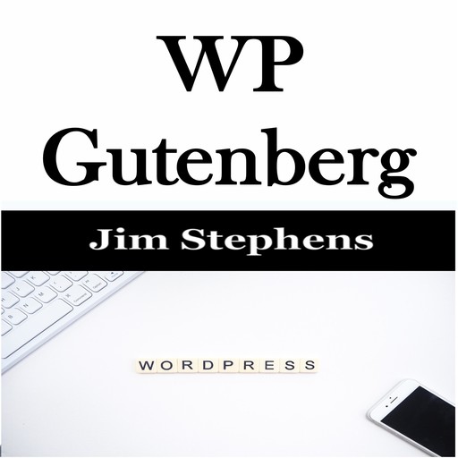 ​WP Gutenberg, Jim Stephens