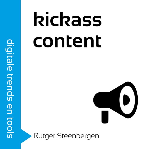 Kickass content, Rutger Steenbergen