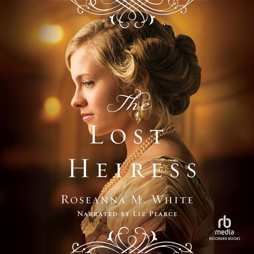 The Lost Heiress, Roseanna M.White