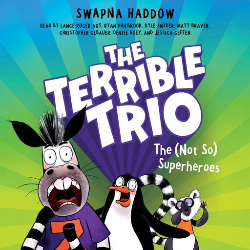 The (Not So) Superheroes (The Terrible Trio #1), Swapna Haddow