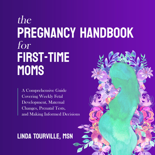 The Pregnancy Handbook for First-Time Moms, MSN, Linda Tourville