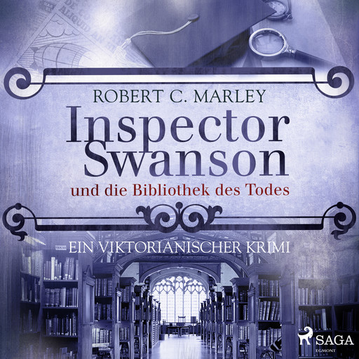 Inspector Swanson und die Bibliothek des Todes - Ein viktorianischer Krimi, Robert C. Marley