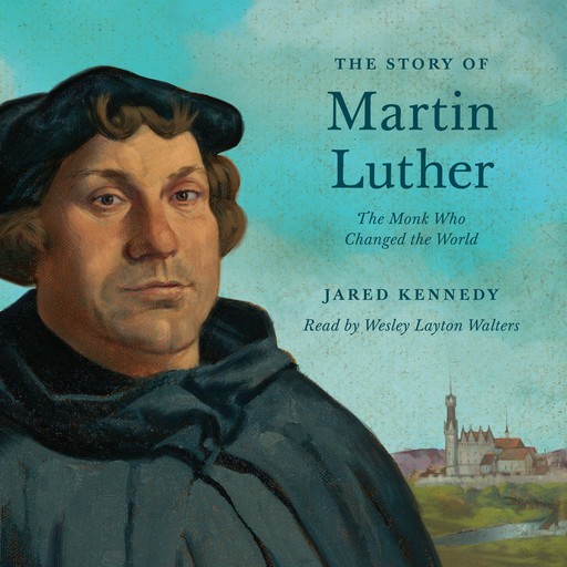 The Story of Martin Luther, Jared Kennedy