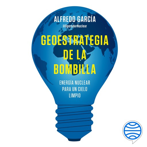 Geoestrategia de la bombilla, Alfredo García, @OperadorNuclear