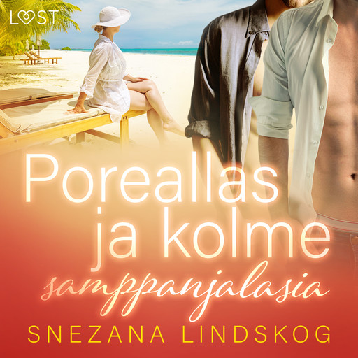 Poreallas ja kolme samppanjalasia – eroottinen novelli, Snezana Lindskog