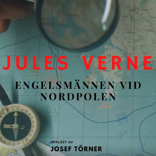 Kapten Hatteras resa del 1: Engelsmännen vid Nordpolen, Jules Verne