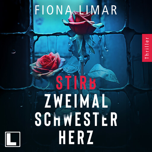 Stirb zweimal Schwesterherz - Psychiatrie-Thriller, Band 1 (ungekürzt), Fiona Limar
