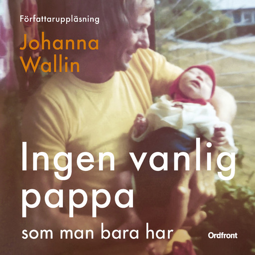 Ingen vanlig pappa som man bara har, Johanna Wallin