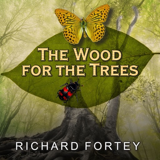 The Wood for the Trees, Richard Fortey