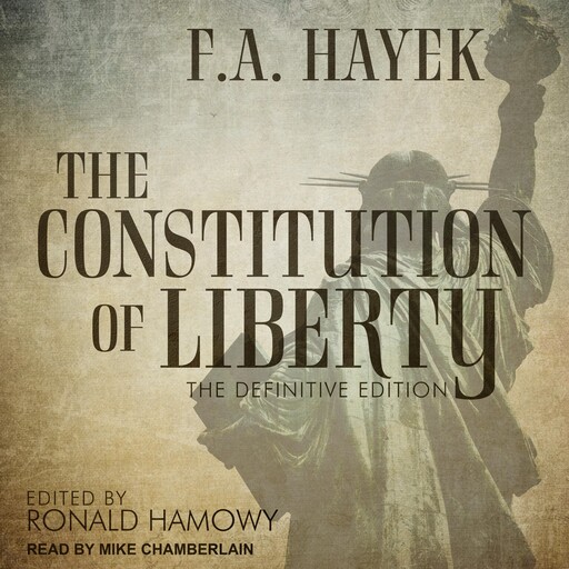 The Constitution of Liberty, F.A.Hayek