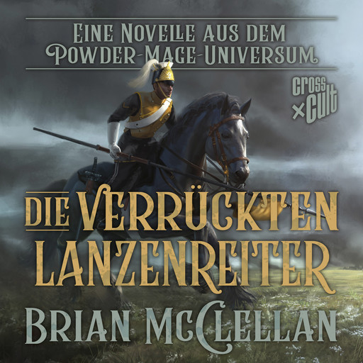 Eine Novelle aus dem Powder-Mage-Universum: Die verrückten Lanzenreiter, Brian McClellan