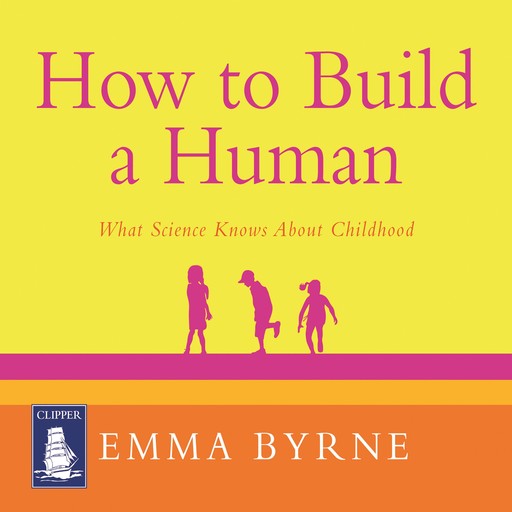 How to Build a Human, Emma Byrne