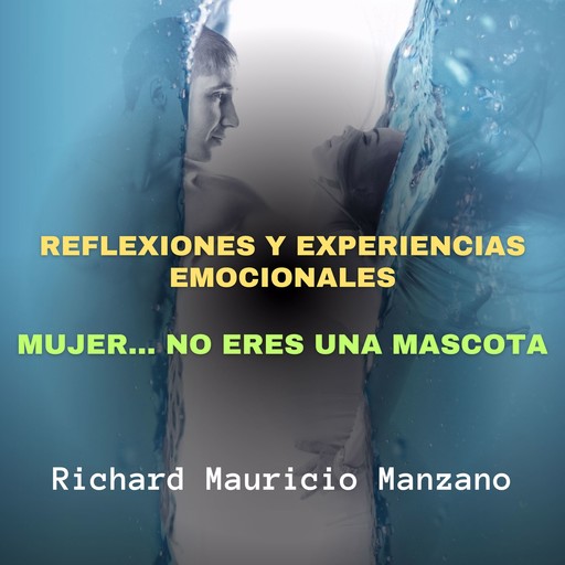 Reflexiones y Experiencias Emocionales, Richard Mauricio Manzano