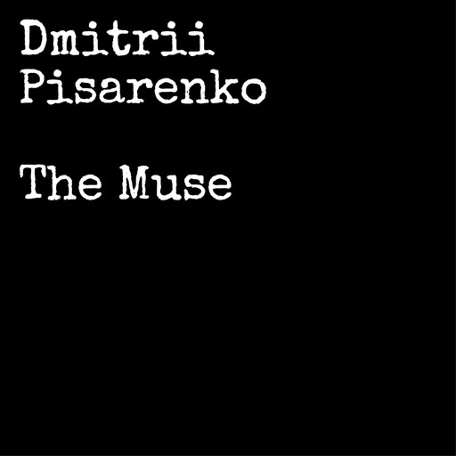 The Muse, Dmitrii Pisarenko