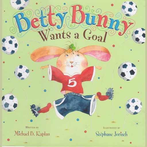 Betty Bunny Wants a Goal, Michael Kaplan