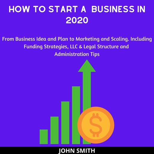 How to Start a Business in 2020, John Smith