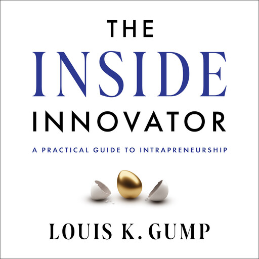 The Inside Innovator, Louis K. Gump