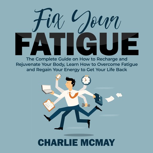 Fix Your Fatigue, Charlie McMay